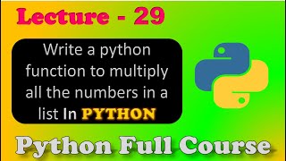 Write a python function to multiply all the numbers in a list | python practice Qs | Lecture - 29.