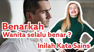 Benarkah Wanita Selalu Benar?  Inilah Kata Sains