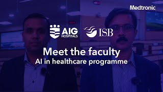 Meet The Faculty - AI in Healthcare Programme | Medtronic India