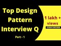 Java Design Pattern Interview Questions and Answers [ MOST ASKED DESIGN PATTERN INTERVIEW QUESTIONS]