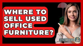 Where To Sell Used Office Furniture? - Style Your Decor