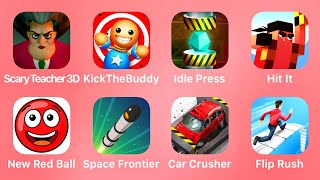 Scary Teacher 3D, Kick The Buddy, Idle Press, Hit It, New Red Ball, Space Frontier, Car Crusher
