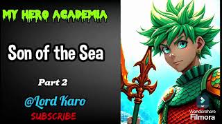 What if Deku/Izuku was son of the Sea? | Part 1 dekuXaquaman