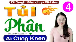 [Tập 4] TỦI PHẬN - Truyện thực tế việt nam 2024 | Nghe Truyện Ngủ Ngon