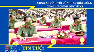 STV - Công tác điều động Công an chính quy về xã theo Đề án 01