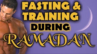 How to Train and Eat During Ramadan.  Keep Your Gains While Fasting!!!