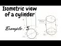 Isometric view of a cylinder