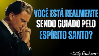 VOCÊ ESTÁ REALMENTE SENDO GUIADO PELO ESPÍRITO SANTO? - Billy Graham Dublado