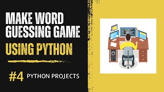Make Word Guessing game using Python | #4 Python Projects