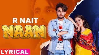 Naan (Lyrical) | R Nait | Jay K | Jeona | Jogi | Latest Punjabi Songs 2019