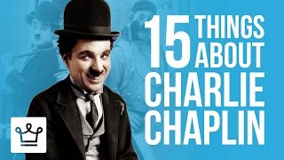15 Things You Didn't Know About Charlie Chaplin