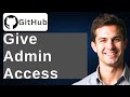 How To Give Admin Access To GitHub [2026 Guide]