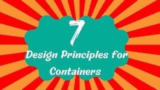 7 Design Principles for Containers | Cloud Native Container Design | Tech Primers