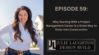 Episode 59: Why Starting With Project Management Is A Great Way To Get Started In Construction