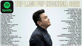 Top Lagu Pop Indonesia Terbaru 2022 Hits Pilihan Terbaik enak Didengar Waktu Kerja