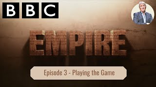 Empire -  Episode 3:  Playing the Game - Jeremy Paxman BBC Documentary, Empire (WITH SUBTITLES)