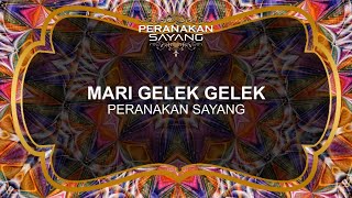 LAGU LAGU PERANAKAN SAYANG - Mari Gelek Gelek