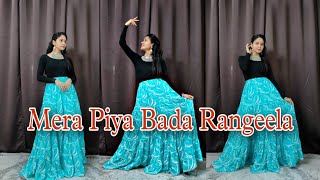 Mera Piya Bada Rangeela//Dance Cover//Bollywood Dance//Wedding Dance Video 2023//Rupali Jagga/Himesh