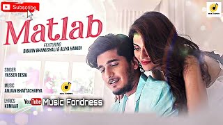 Matlab - Bhavin B, Aliya H / Yasser Desai / Anjjan Bhattacharya / Kumaar /Music Fondness