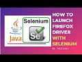 How to Launch Firefox Browser in Selenium | Selenium Java | Automation
