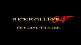 RickRollEye 64 Mod Official Trailer