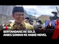 Anies Baswedan Silaturahmi ke Solo dan Bertemu Habib Novel | Kabar Pagi tvOne