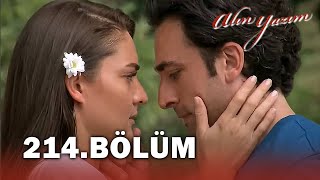 Alın Yazım 214. Bölüm - FULL BÖLÜM