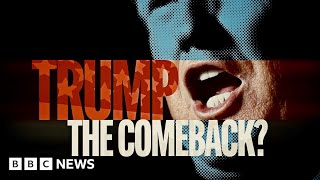 Trump: The Comeback? - BBC News