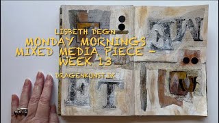 Monday mornings mixed media piece - Week 13