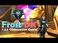 WoW Legion: 7.3.5 Frost DK Obliteration PvE Guide (In-depth)