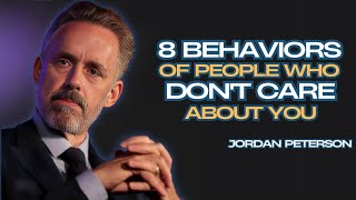 8 BEHAVIORS OF PEOPLE WHO DON'T CARE ABOUT YOU || JORDAN PETERSON BEST MOTIVATIONAL SPEECH