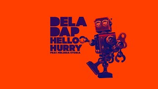 Deladap ft. Melinda Stoika - Hello Hurry (official lyrics video)