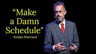 Make a Damn Schedule - Jordan Peterson Motivation