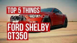 2017 Ford Shelby GT350: Five things you should know