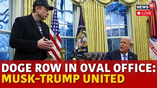 LIVE: Elon Musk In Oval Office | Donald Trump \u0026 Musk Declare War on Deep State | USA News | N18G