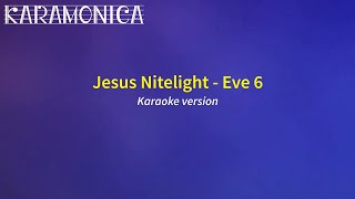 Jesus Nitelite -Eve 6 - Karaoke version