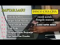 ALBUM DISCO CHA CHA TERBARU (SELENDANG BIRU) COCOK UNTUK TEMAN SANTAI