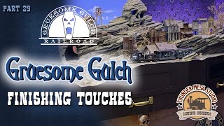 Finishing Touches for Gruesome Gulch | GGRR 29