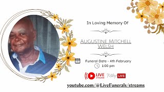 Funeral Of Augustine Mitchell Welsh also known as “Fred” of Upper Depradine Street, Gouyave