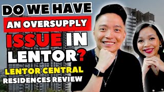 New Launch Review Lentor Central Residences: Do We Have An Oversupply issue in Lentor?