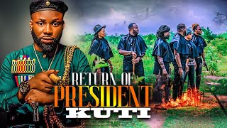 Return of President kuti II Trending Nollywood Movies I The Film House