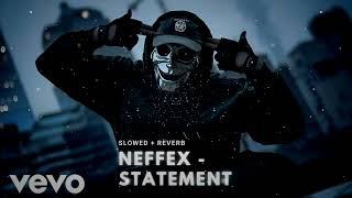 NEFFEX - Statement [slowed + reverb] Trap Mafia C1