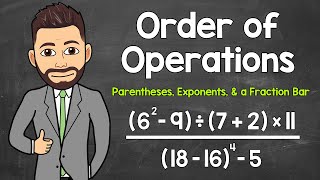 Order of Operations | Parentheses, Exponents, and a Fraction Bar | PEMDAS | Math with Mr. J