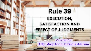 [Audio Rules of Court] RULE 39 - Execution, Satisfaction and Effect of Judgments | Part 1 Secs. 1 -9
