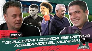 Episode 9. Memo Ochoa RETIRES, the 26 CHOSEN are ready | Select2 TUDN