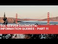 SQL Server Diagnostic Queries - Part 11