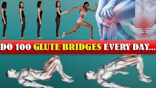 Do 100 Glute Bridges Every Day and see What Happens To Your Body | Amazing Tips
