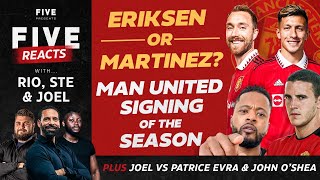 Martinez or Eriksen Man Utd's signing of the season? | Joel Vs Patrice Evra and John O'Shea