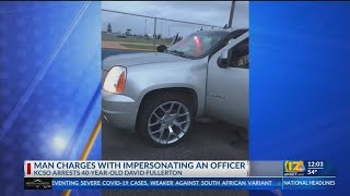 Bakersfield man arrested for impersonating peace officer: KCSO