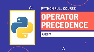 Operator Precedence | Associativity | Python Full Course | Part-7 | Hindi
